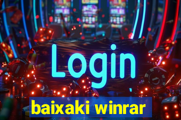 baixaki winrar